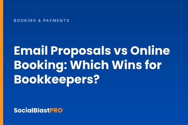 Email Proposals vs Online Booking: Which Wins for Bookkeepers?